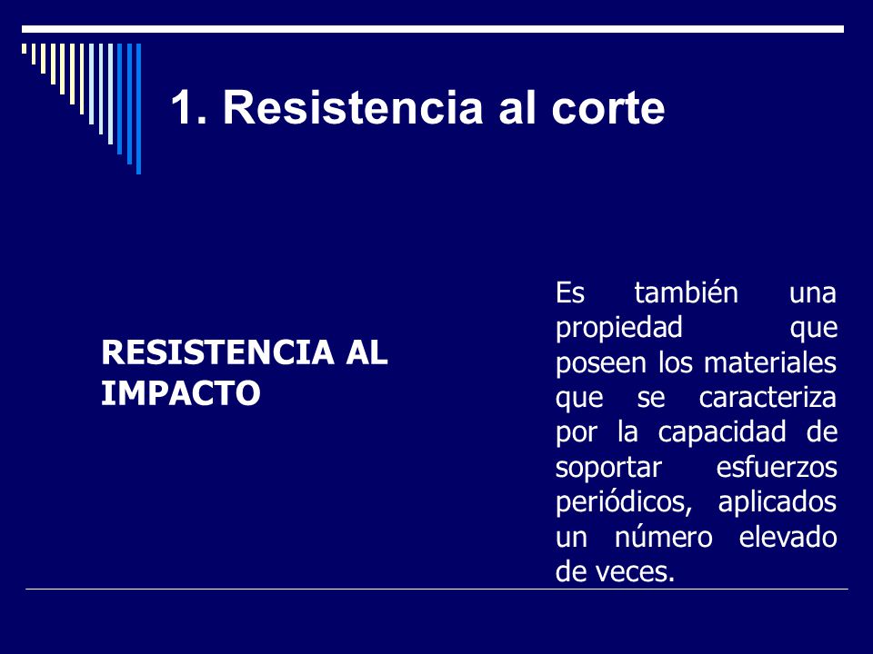 1. Resistencia al corte RESISTENCIA AL IMPACTO