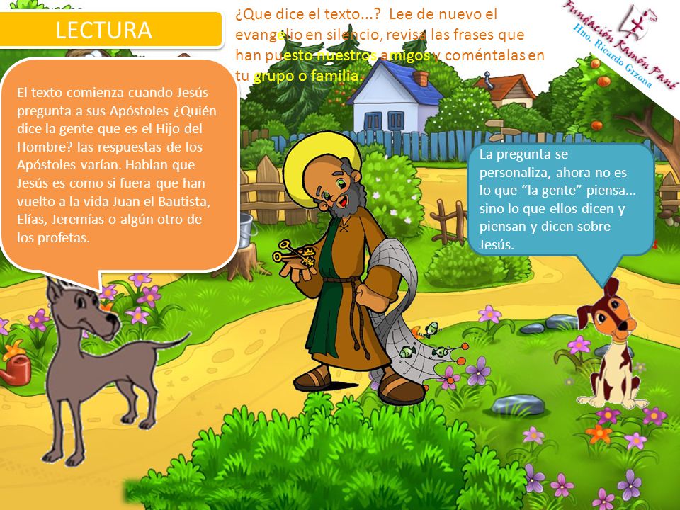 ¿Que dice el texto... Lee de nuevo el evangelio en silencio, revisa las frases que han puesto nuestros amigos y coméntalas en tu grupo o familia.