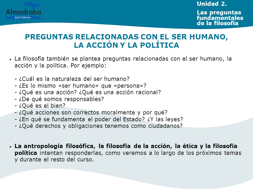 PREGUNTAS RELACIONADAS CON EL SER HUMANO, LA ACCIÓN Y LA POLÍTICA