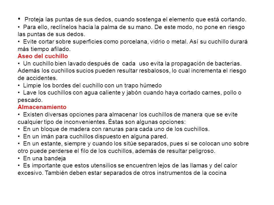 • Proteja las puntas de sus dedos, cuando sostenga el elemento que está cortando.