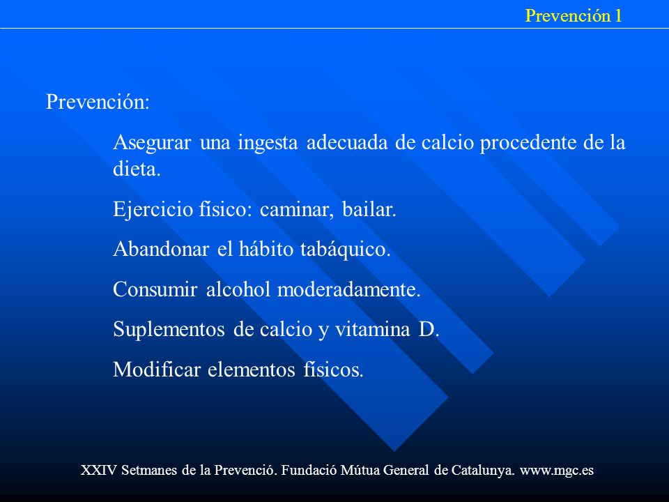 Asegurar una ingesta adecuada de calcio procedente de la dieta.