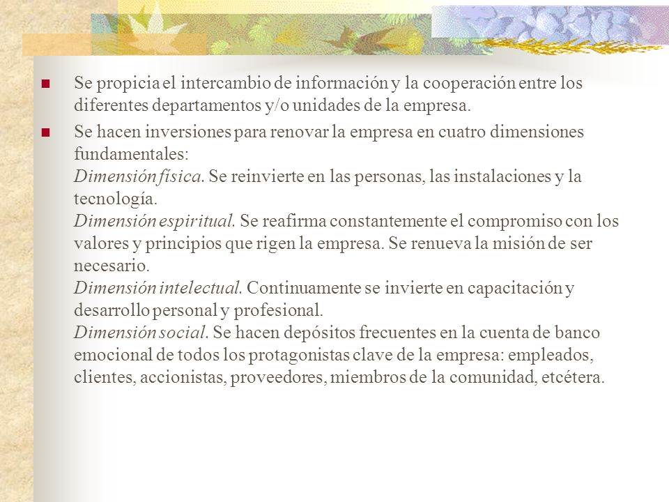 Se propicia el intercambio de información y la cooperación entre los diferentes departamentos y/o unidades de la empresa.