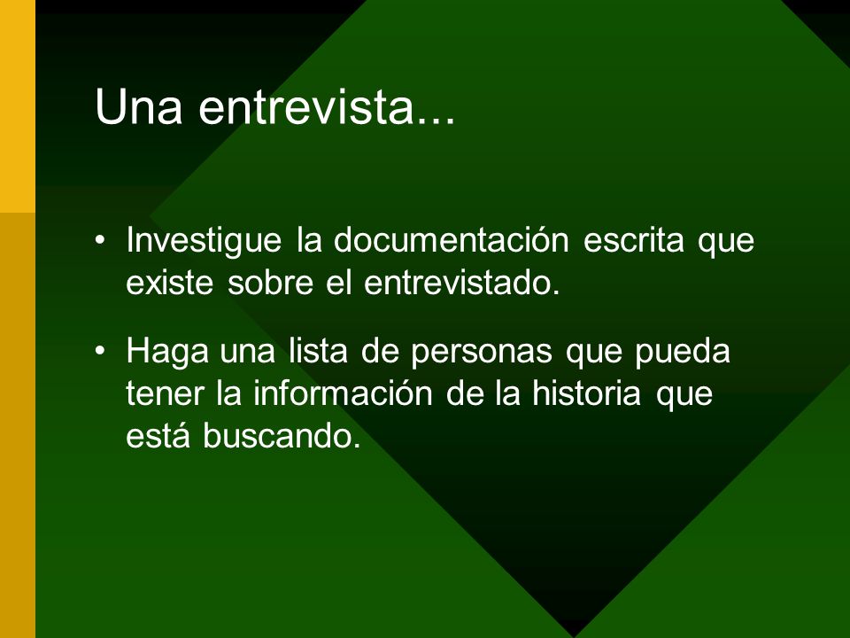 Una entrevista... Investigue la documentación escrita que existe sobre el entrevistado.