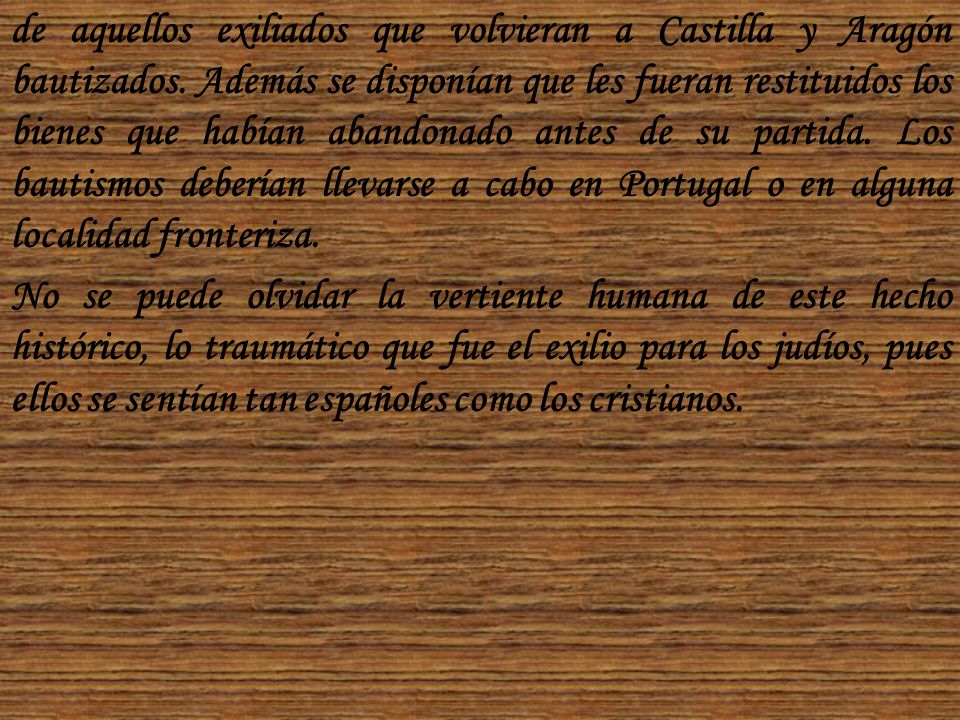 de aquellos exiliados que volvieran a Castilla y Aragón bautizados