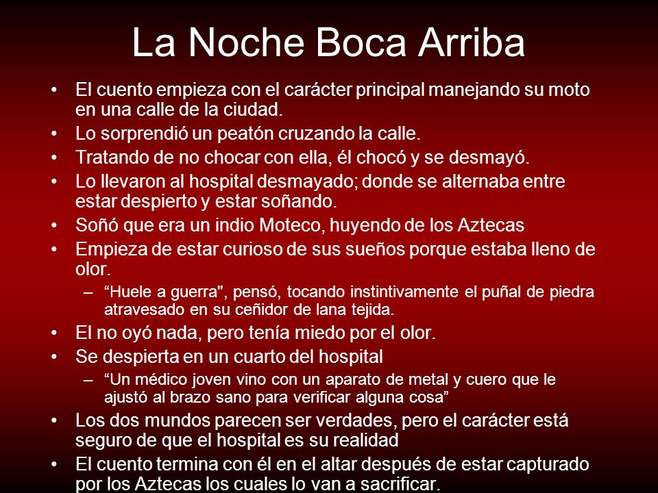 La Noche Boca Arriba El cuento empieza con el carácter principal manejando su moto en una calle de la ciudad.