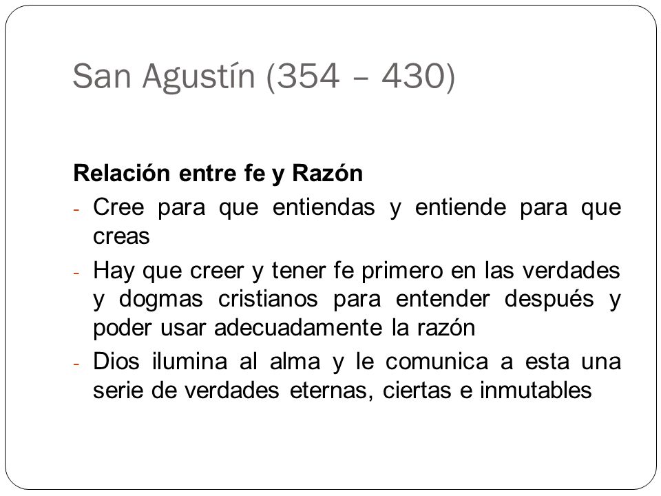 San Agustín (354 – 430) Relación entre fe y Razón