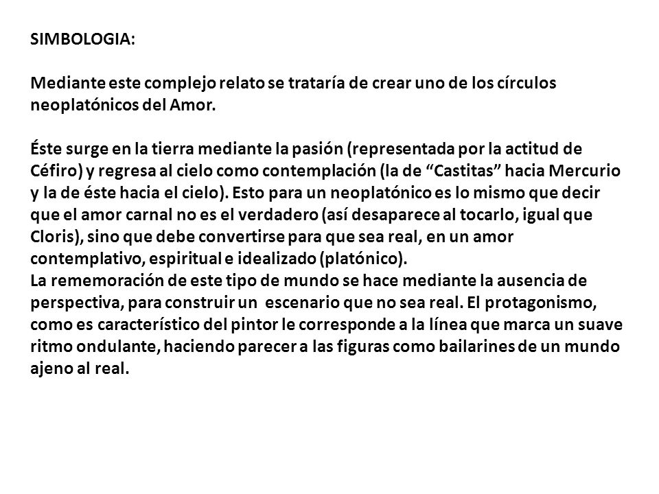 SIMBOLOGIA: Mediante este complejo relato se trataría de crear uno de los círculos neoplatónicos del Amor.