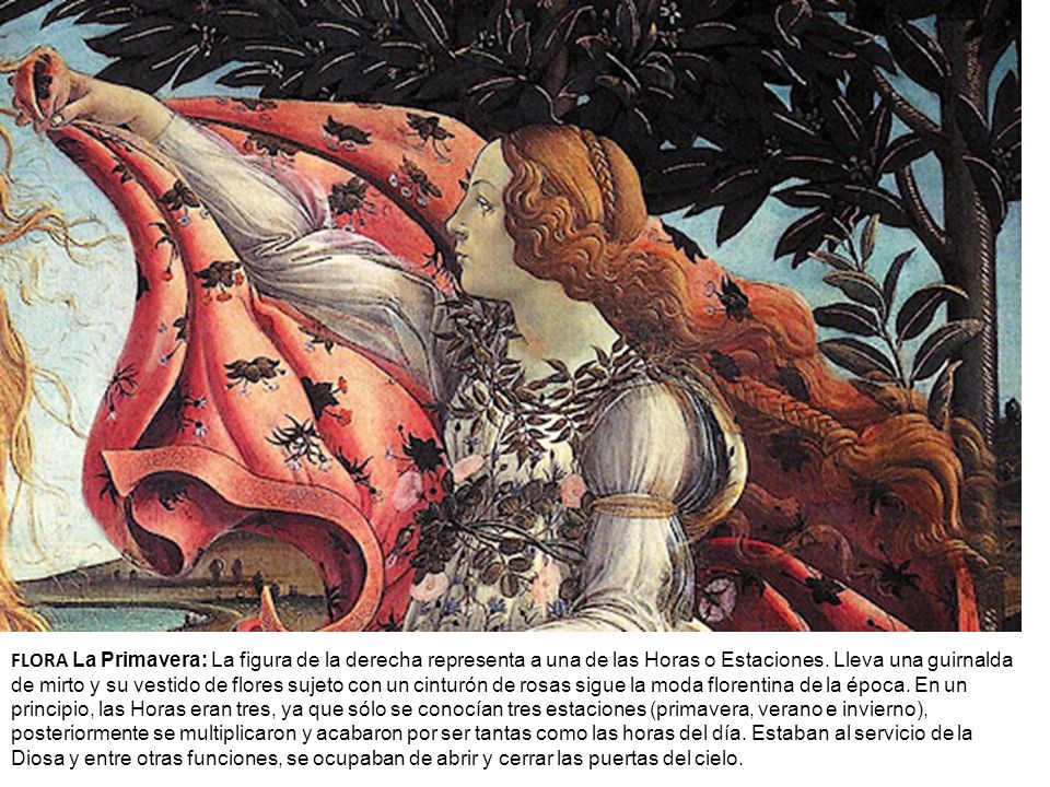 FLORA La Primavera: La figura de la derecha representa a una de las Horas o Estaciones.