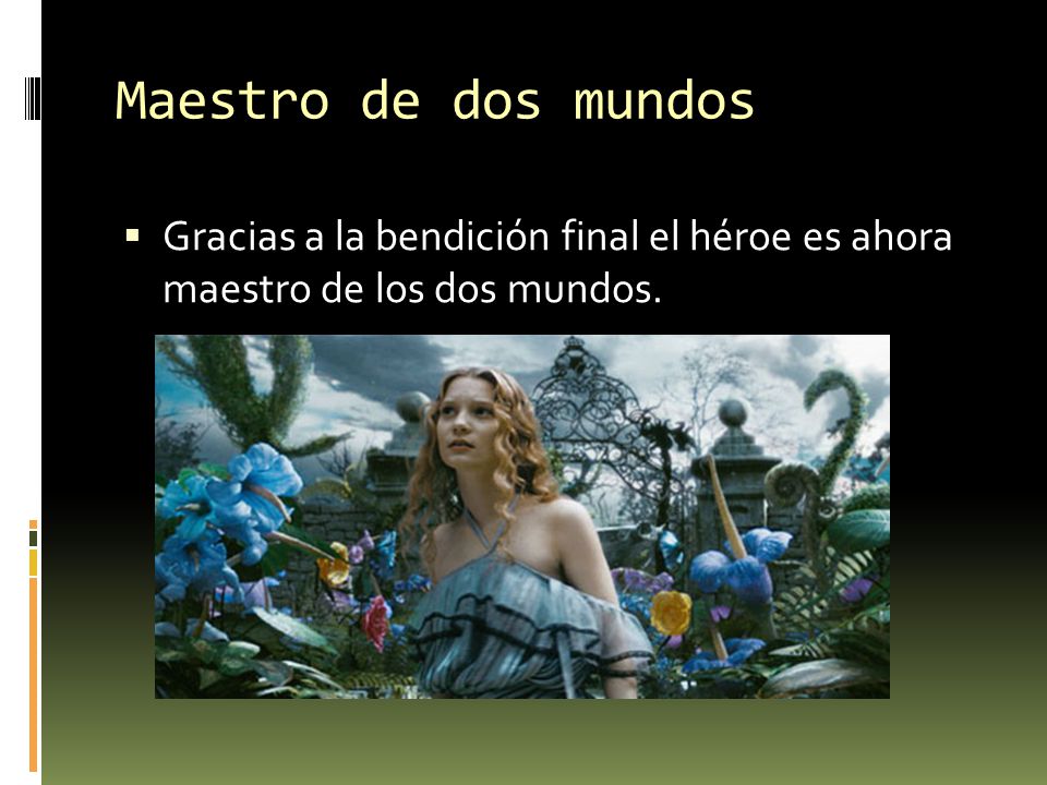 Maestro de dos mundos Gracias a la bendición final el héroe es ahora maestro de los dos mundos.