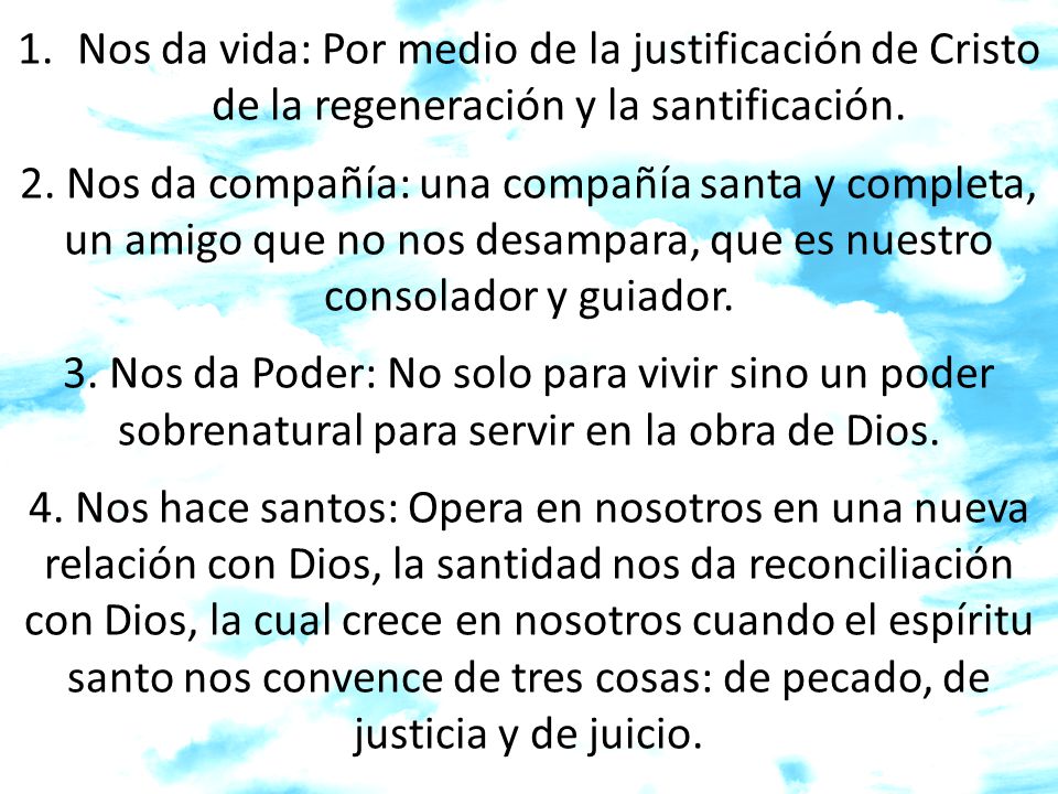 Nos da vida: Por medio de la justificación de Cristo de la regeneración y la santificación.