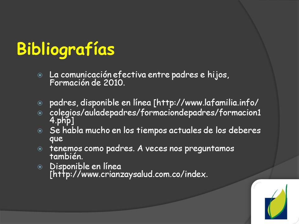 Bibliografías La comunicación efectiva entre padres e hijos, Formación de padres, disponible en línea [