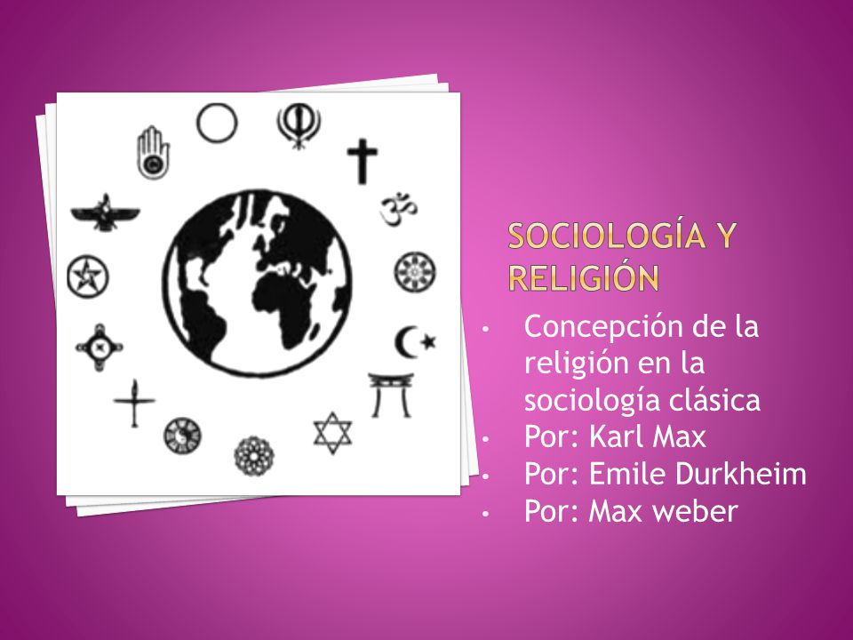 Sociología y religión Concepción de la religión en la sociología clásica. Por: Karl Max. Por: Emile Durkheim.