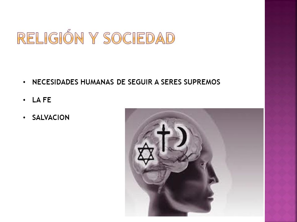 Religión y sociedad NECESIDADES HUMANAS DE SEGUIR A SERES SUPREMOS