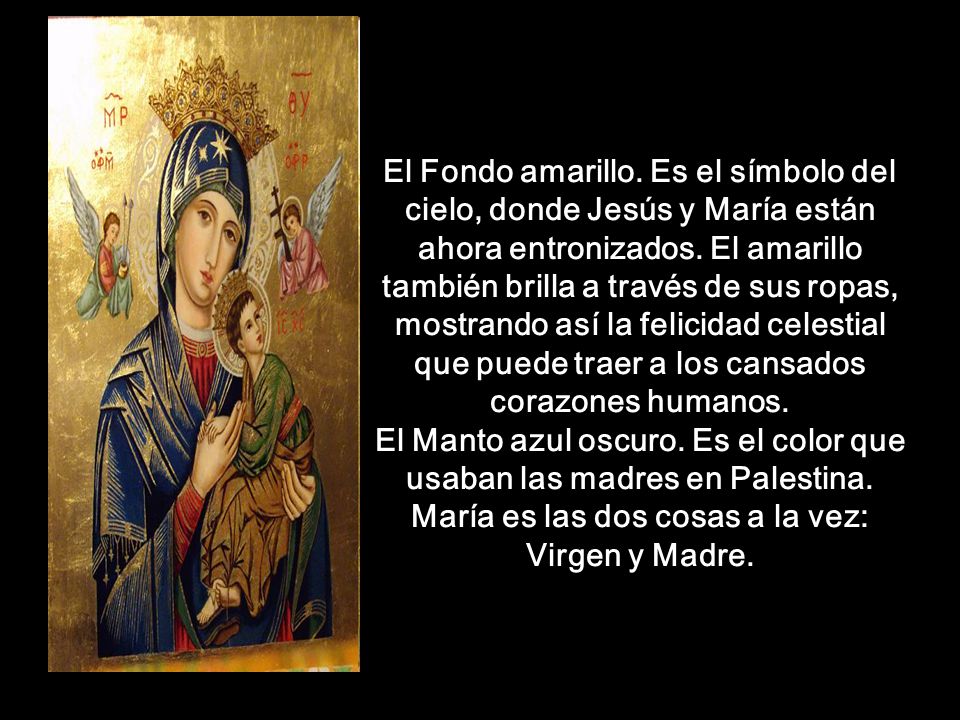 El Fondo amarillo. Es el símbolo del cielo, donde Jesús y María están ahora entronizados.