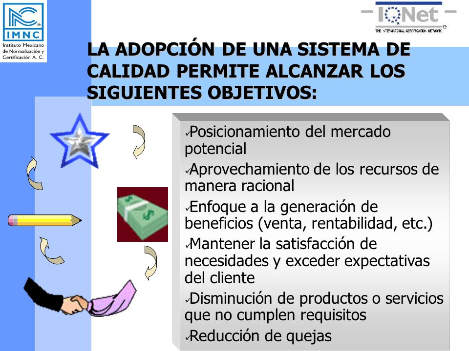 LA ADOPCIÓN DE UNA SISTEMA DE CALIDAD PERMITE ALCANZAR LOS SIGUIENTES OBJETIVOS: