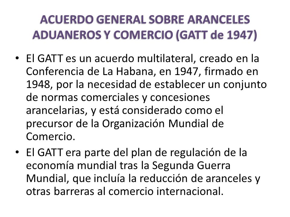 ACUERDO GENERAL SOBRE ARANCELES ADUANEROS Y COMERCIO (GATT de 1947)