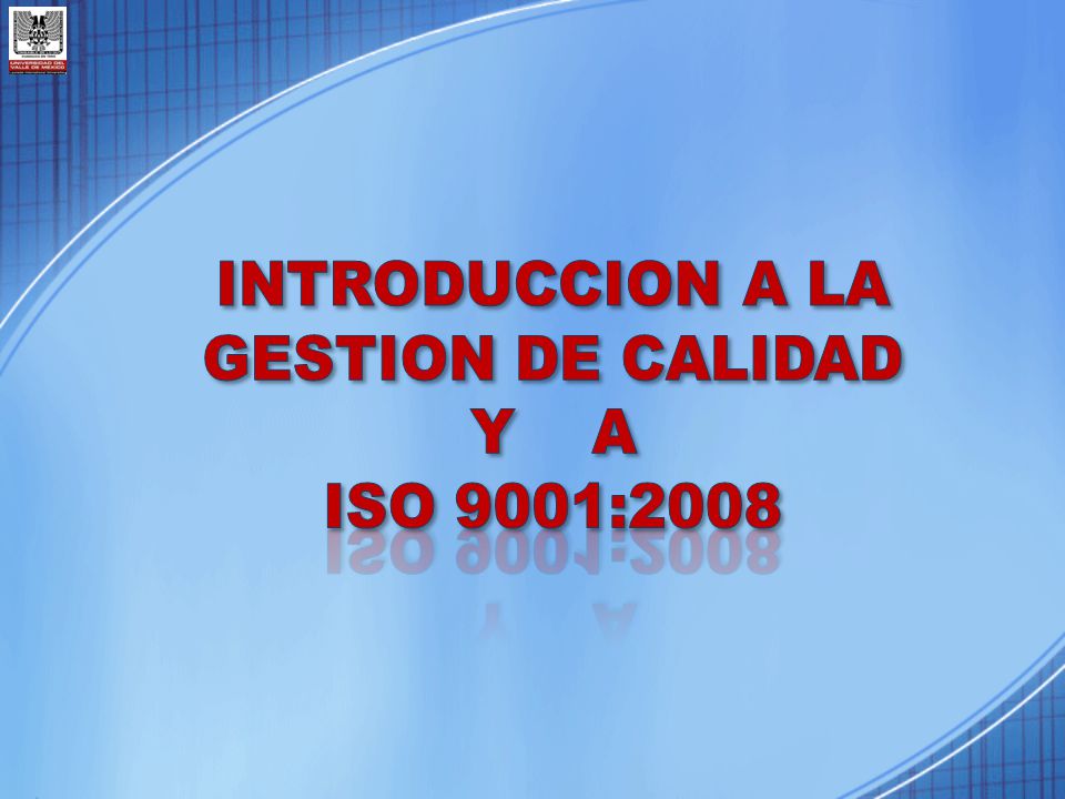 INTRODUCCION A LA GESTION DE CALIDAD Y A ISO 9001:2008