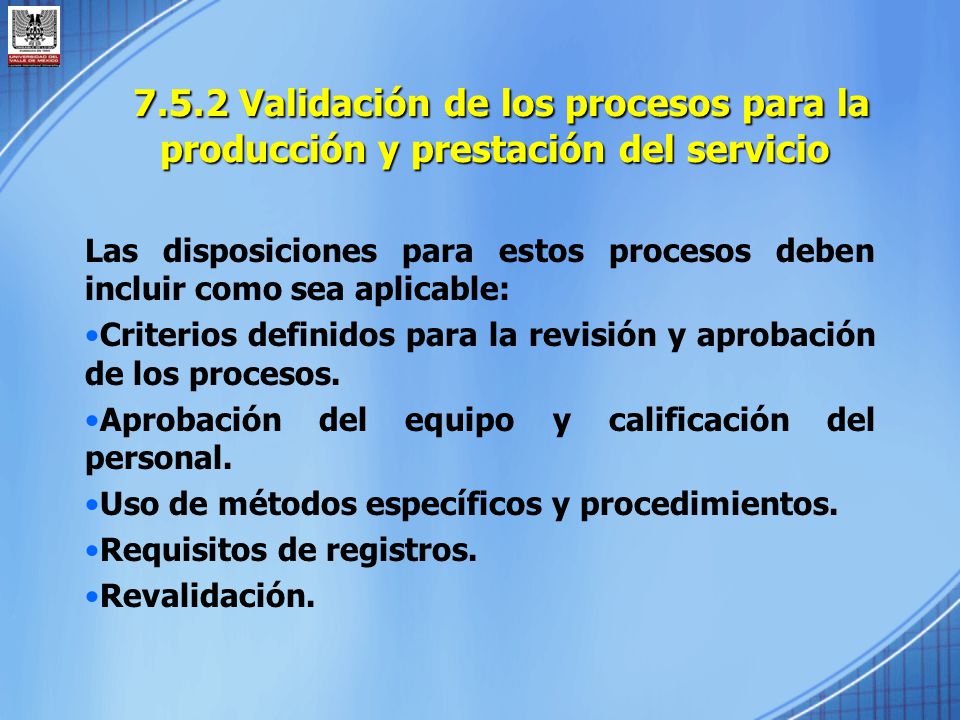 7.5.2 Validación de los procesos para la producción y prestación del servicio