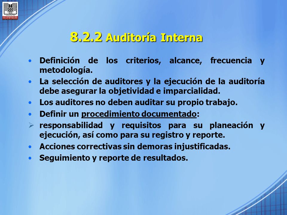 8.2.2 Auditoría Interna Definición de los criterios, alcance, frecuencia y metodología.