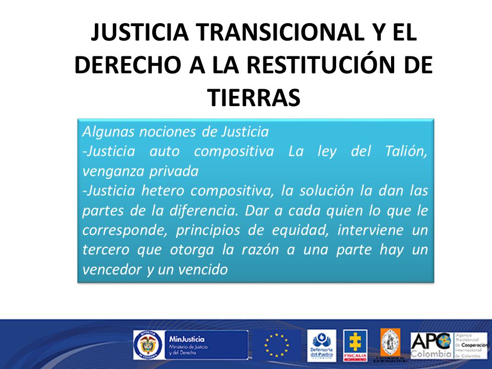 JUSTICIA TRANSICIONAL Y EL DERECHO A LA RESTITUCIÓN DE TIERRAS