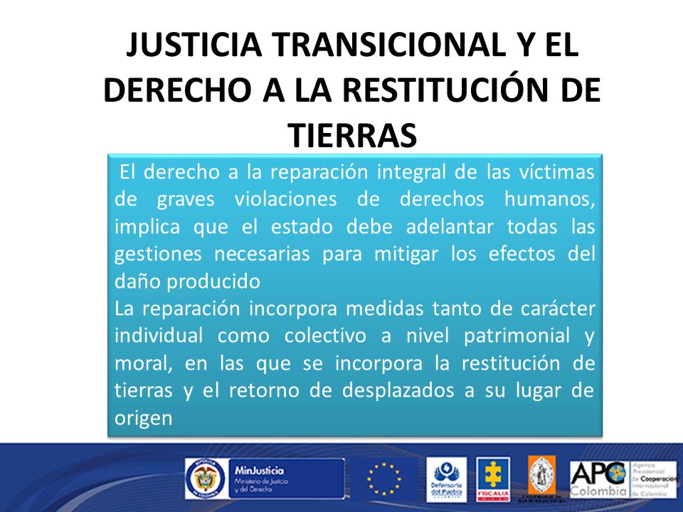 JUSTICIA TRANSICIONAL Y EL DERECHO A LA RESTITUCIÓN DE TIERRAS