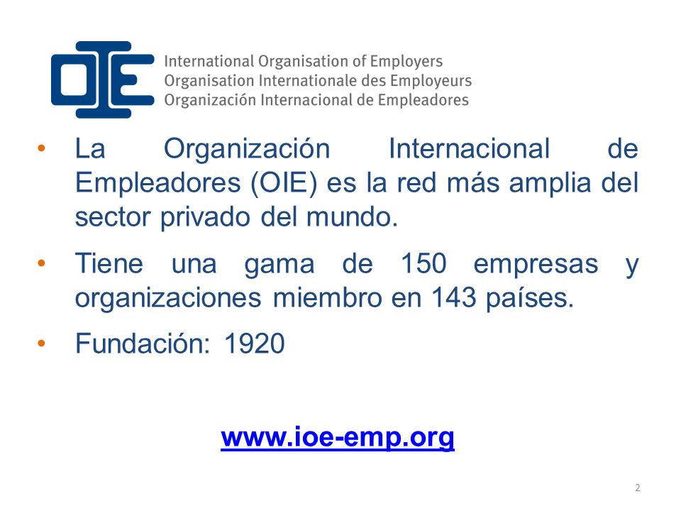 La Organización Internacional de Empleadores (OIE) es la red más amplia del sector privado del mundo.