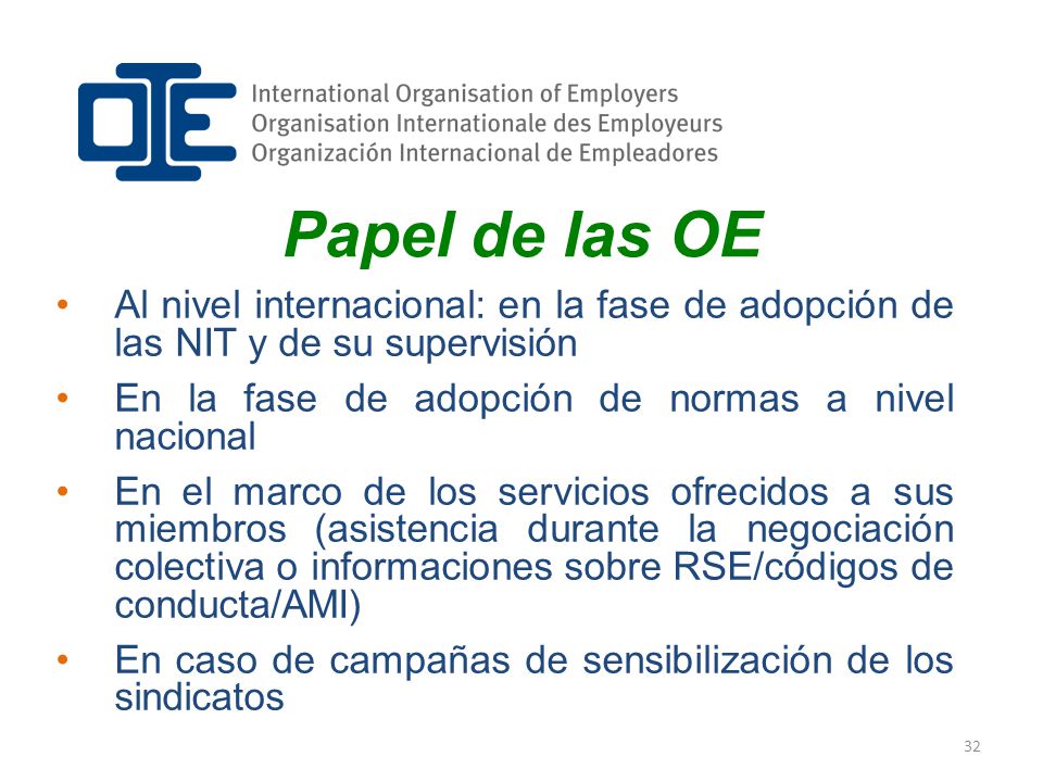 Papel de las OE Al nivel internacional: en la fase de adopción de las NIT y de su supervisión. En la fase de adopción de normas a nivel nacional.