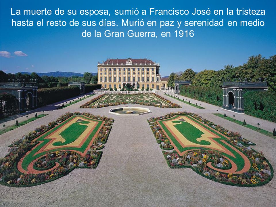 La muerte de su esposa, sumió a Francisco José en la tristeza hasta el resto de sus días.