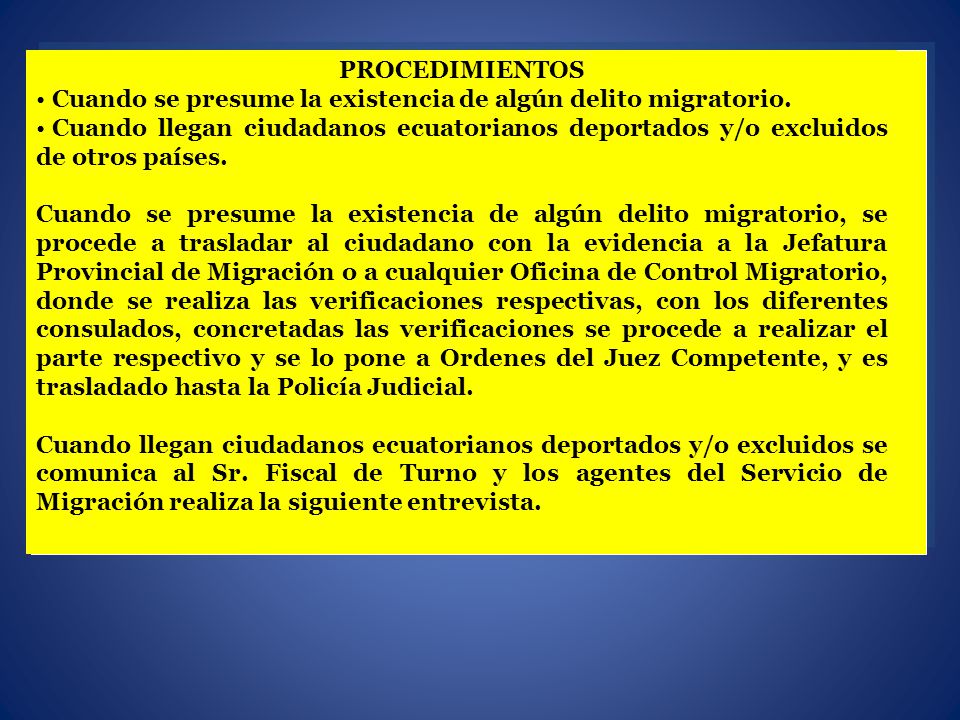 PROCEDIMIENTOS Cuando se presume la existencia de algún delito migratorio.