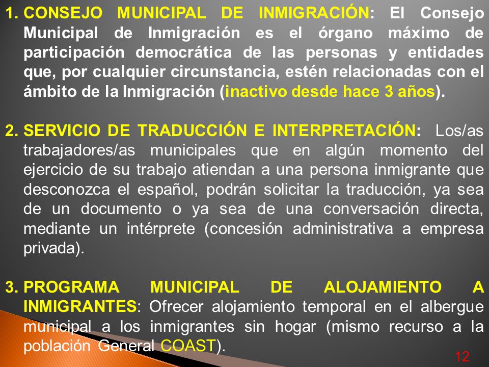 CONSEJO MUNICIPAL DE INMIGRACIÓN: El Consejo Municipal de Inmigración es el órgano máximo de participación democrática de las personas y entidades que, por cualquier circunstancia, estén relacionadas con el ámbito de la Inmigración (inactivo desde hace 3 años).