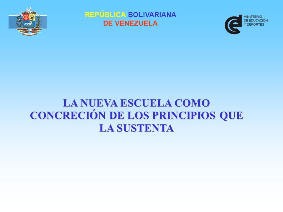 LA NUEVA ESCUELA COMO CONCRECIÓN DE LOS PRINCIPIOS QUE LA SUSTENTA
