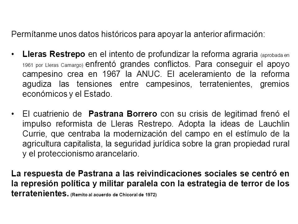 Permítanme unos datos históricos para apoyar la anterior afirmación: