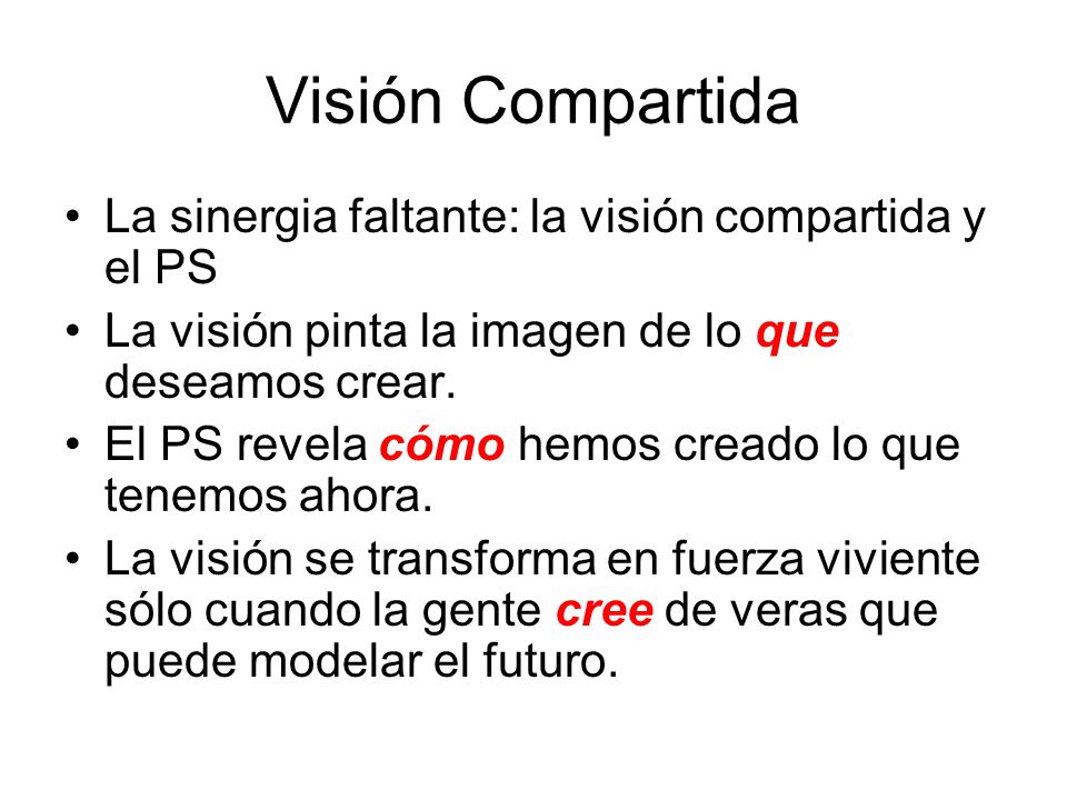 Visión Compartida La sinergia faltante: la visión compartida y el PS