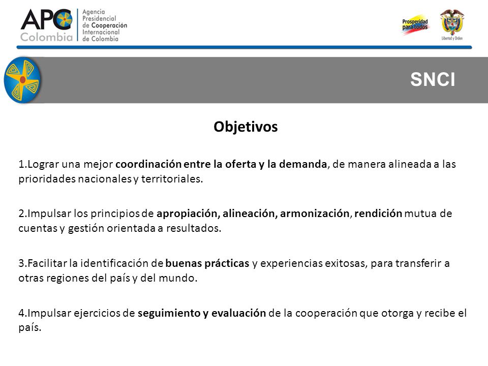 SNCI Objetivos. Lograr una mejor coordinación entre la oferta y la demanda, de manera alineada a las prioridades nacionales y territoriales.