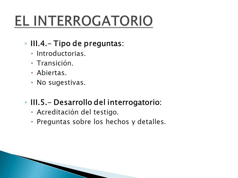EL INTERROGATORIO III.4.- Tipo de preguntas: