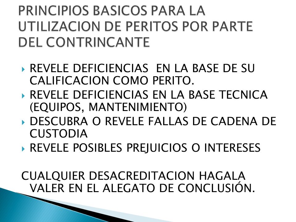 PRINCIPIOS BASICOS PARA LA UTILIZACION DE PERITOS POR PARTE DEL CONTRINCANTE