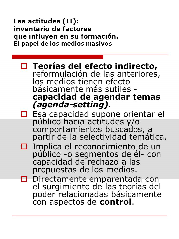 Las actitudes (II): inventario de factores que influyen en su formación. El papel de los medios masivos