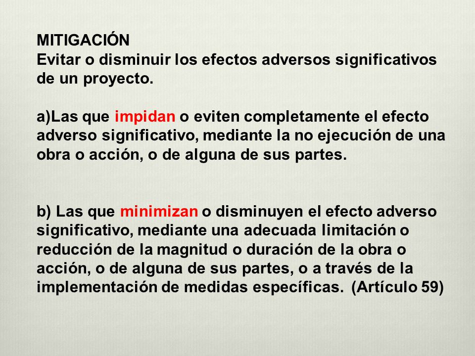 MITIGACIÓN Evitar o disminuir los efectos adversos significativos de un proyecto.