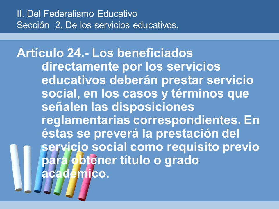 II. Del Federalismo Educativo Sección 2. De los servicios educativos.