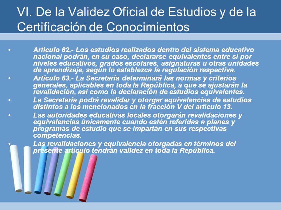 VI. De la Validez Oficial de Estudios y de la Certificación de Conocimientos