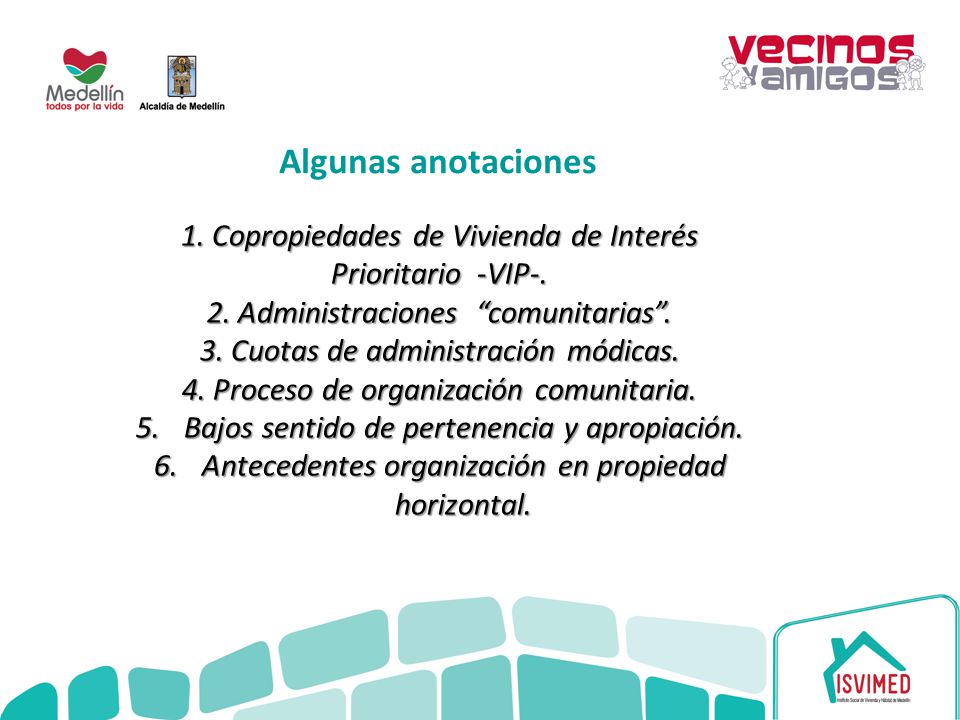 Algunas anotaciones 1. Copropiedades de Vivienda de Interés Prioritario -VIP-. 2. Administraciones comunitarias .