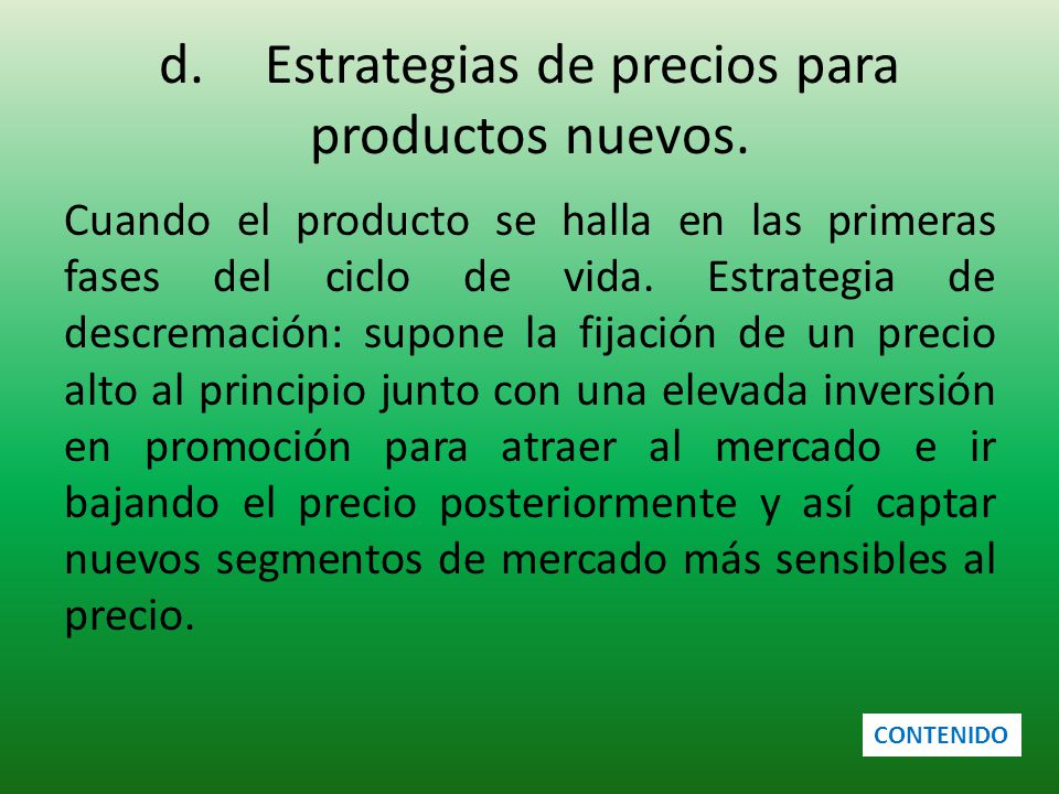 d. Estrategias de precios para productos nuevos.
