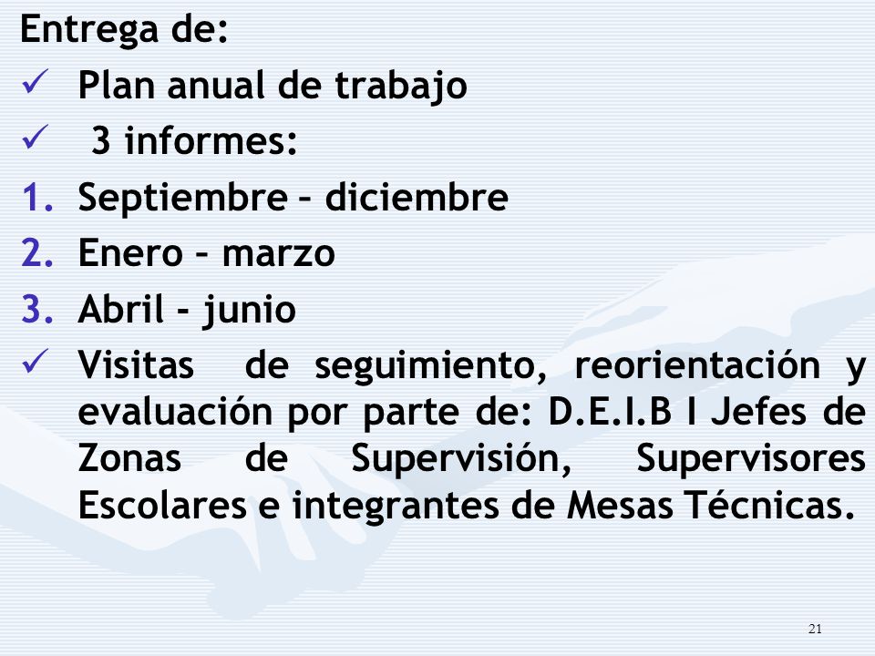 Entrega de: Plan anual de trabajo. 3 informes: Septiembre – diciembre. Enero – marzo. Abril - junio.
