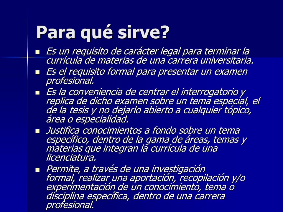 Para qué sirve Es un requisito de carácter legal para terminar la currícula de materias de una carrera universitaria.