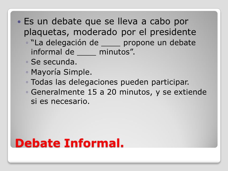 Es un debate que se lleva a cabo por plaquetas, moderado por el presidente