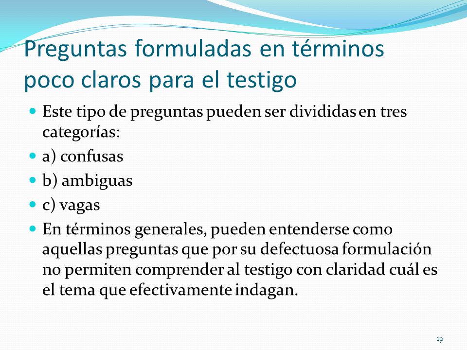 Preguntas formuladas en términos poco claros para el testigo