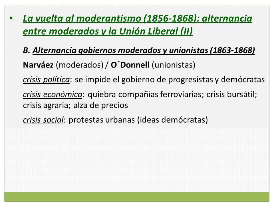 La vuelta al moderantismo ( ): alternancia entre moderados y la Unión Liberal (II)
