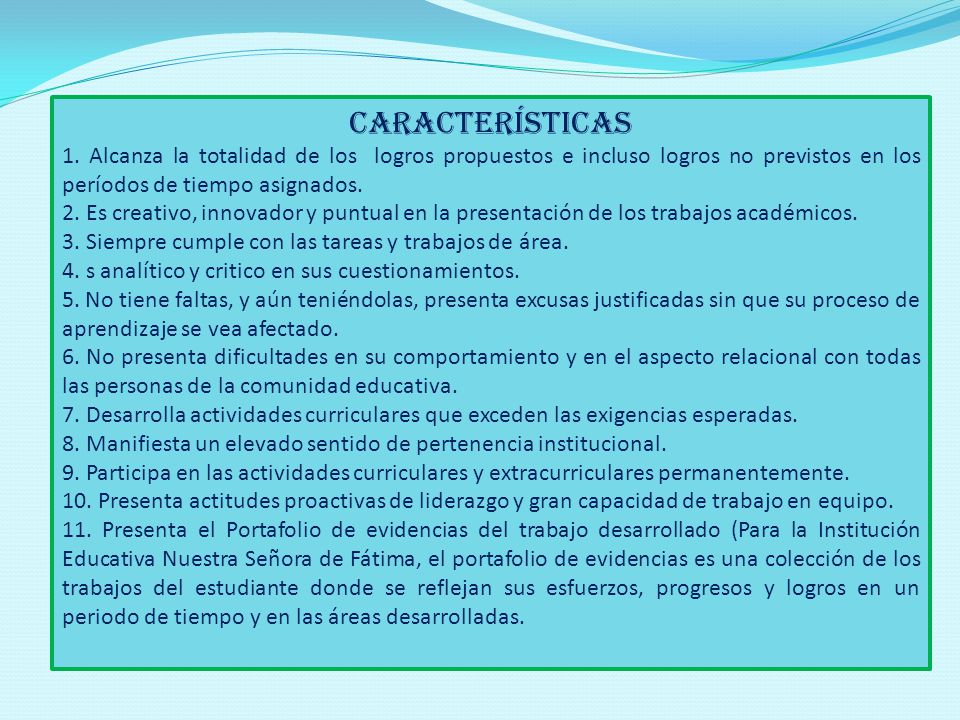 características 1. Alcanza la totalidad de los logros propuestos e incluso logros no previstos en los períodos de tiempo asignados.
