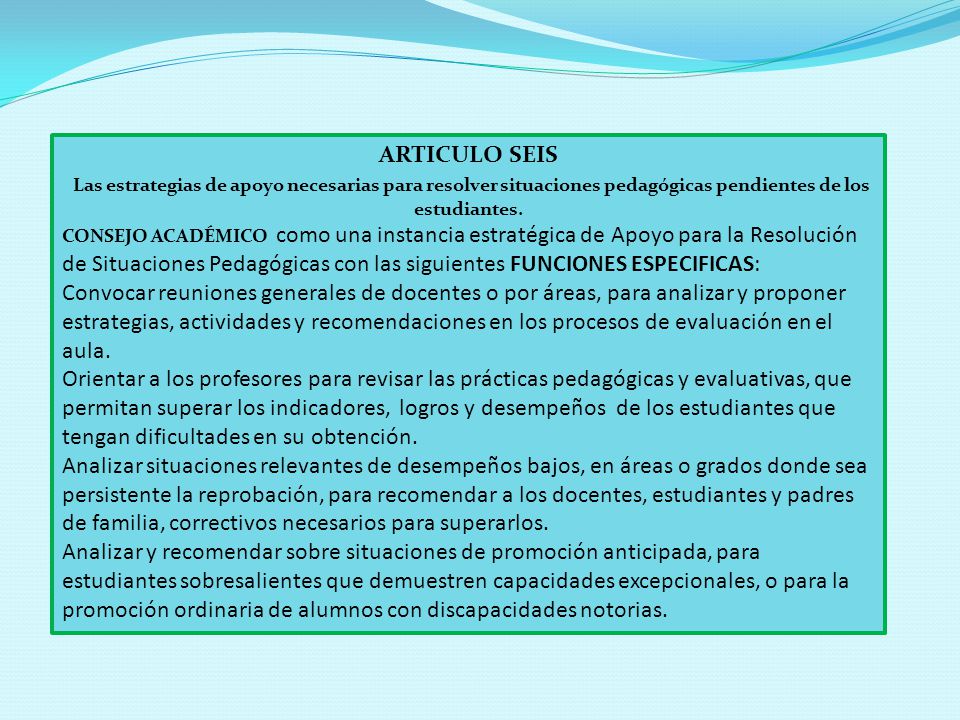 ARTICULO SEIS Las estrategias de apoyo necesarias para resolver situaciones pedagógicas pendientes de los estudiantes.
