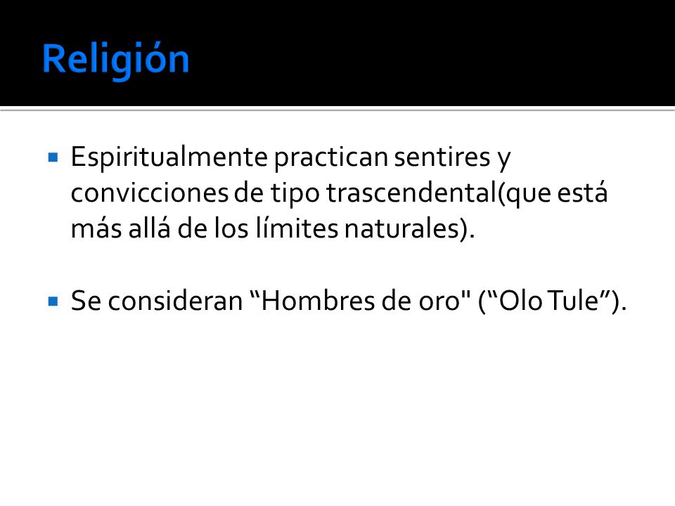 Religión Espiritualmente practican sentires y convicciones de tipo trascendental(que está más allá de los límites naturales).